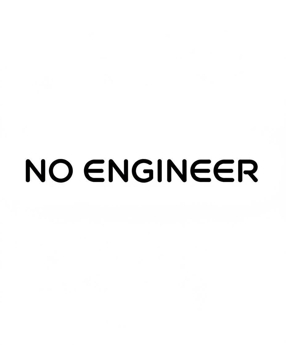 NO ENGINEER